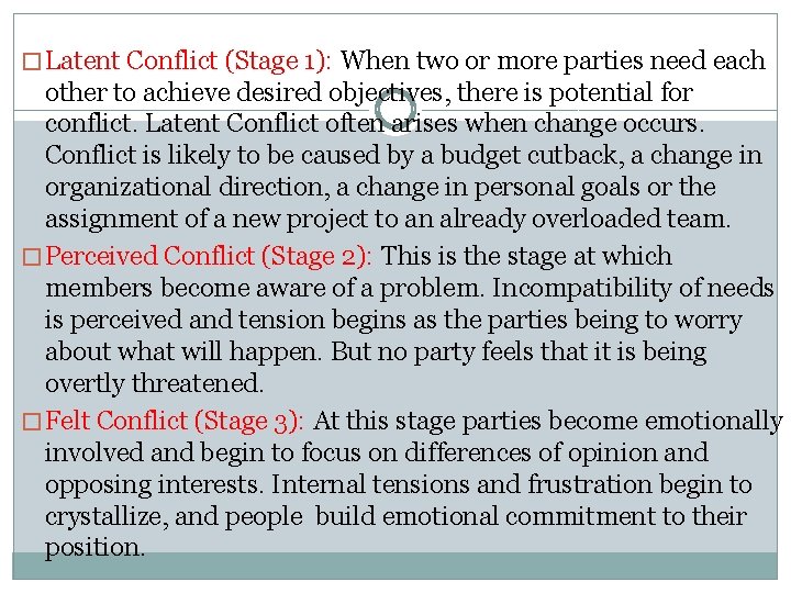 � Latent Conflict (Stage 1): When two or more parties need each other to