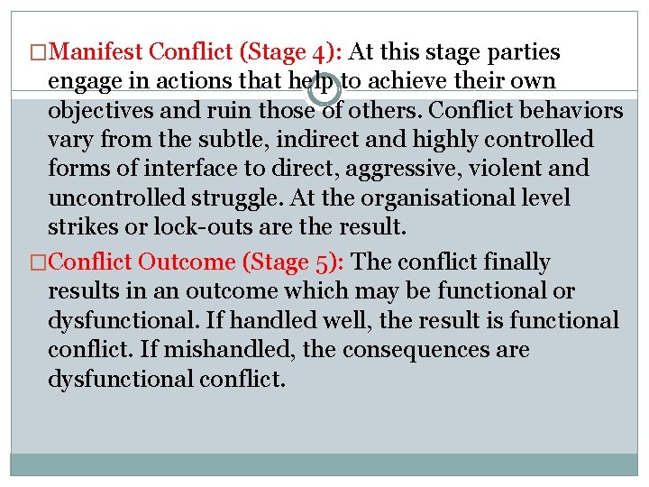 �Manifest Conflict (Stage 4): At this stage parties engage in actions that help to
