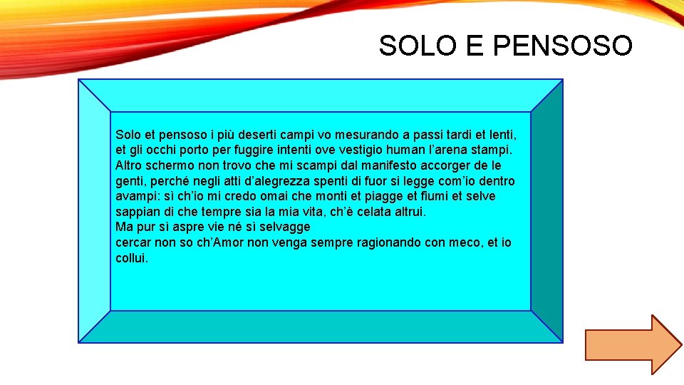 SOLO E PENSOSO Solo et pensoso i più deserti campi vo mesurando a passi