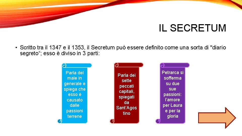 IL SECRETUM • Scritto tra il 1347 e il 1353, il Secretum può essere