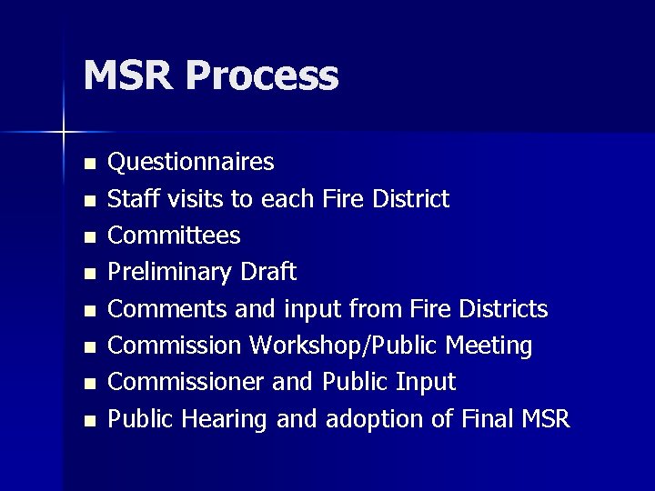 MSR Process n n n n Questionnaires Staff visits to each Fire District Committees