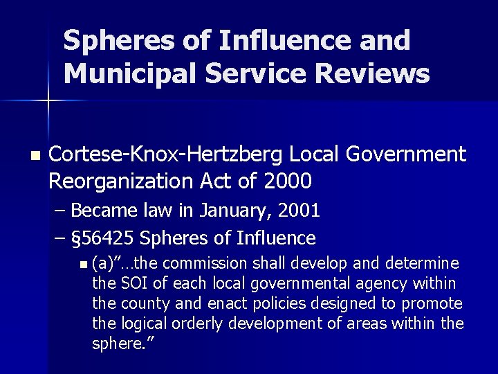 Spheres of Influence and Municipal Service Reviews n Cortese-Knox-Hertzberg Local Government Reorganization Act of