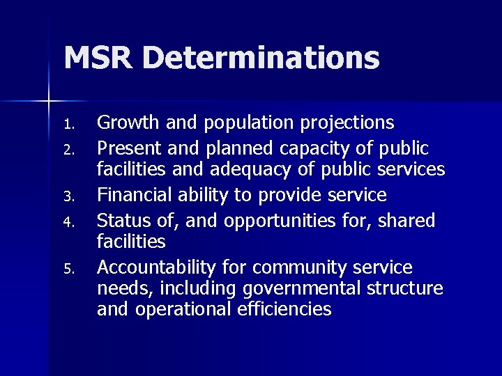 MSR Determinations 1. 2. 3. 4. 5. Growth and population projections Present and planned