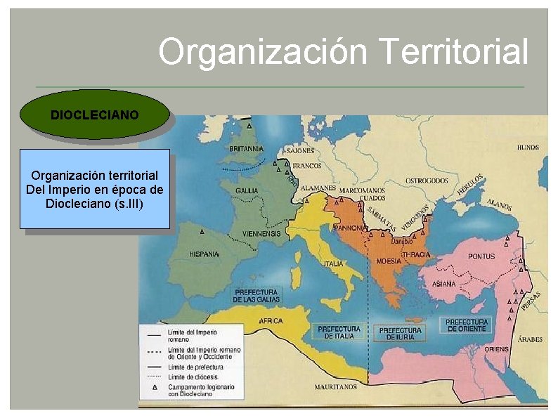 Organización Territorial DIOCLECIANO Organización territorial Del Imperio en época de Diocleciano (s. III) 