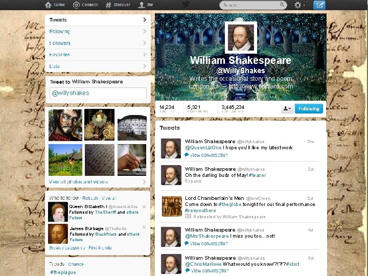 William Shakespeare @Willy. Shakes Writes the occasional story and poem London, UK – http: