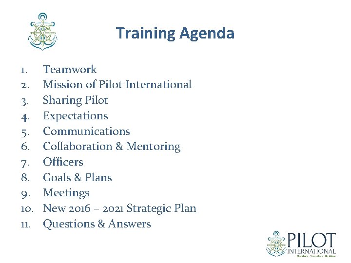 Training Agenda 1. 2. 3. 4. 5. 6. 7. 8. 9. 10. 11. Teamwork