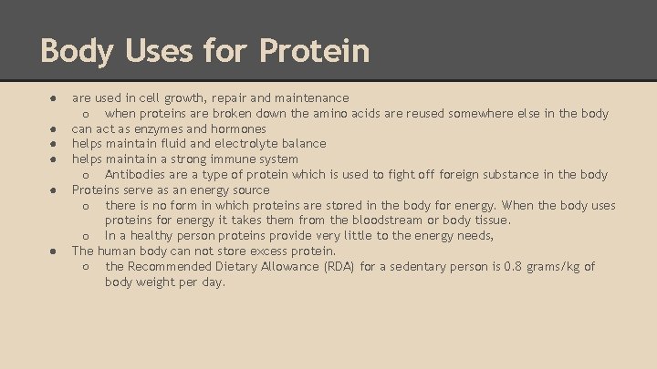 Body Uses for Protein ● ● ● are used in cell growth, repair and