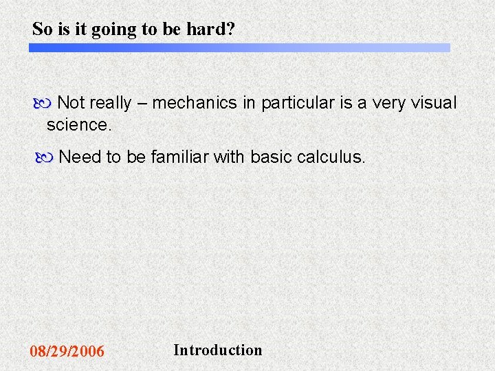 So is it going to be hard? Not really – mechanics in particular is