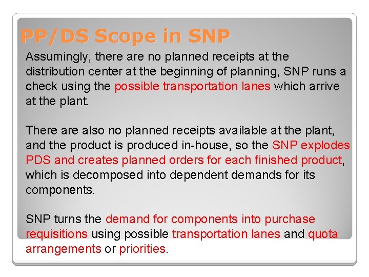PP/DS Scope in SNP Assumingly, there are no planned receipts at the distribution center