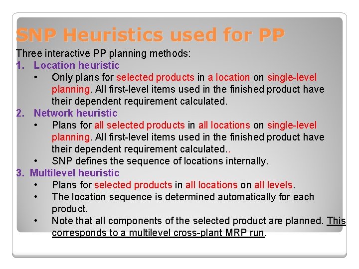 SNP Heuristics used for PP Three interactive PP planning methods: 1. Location heuristic •