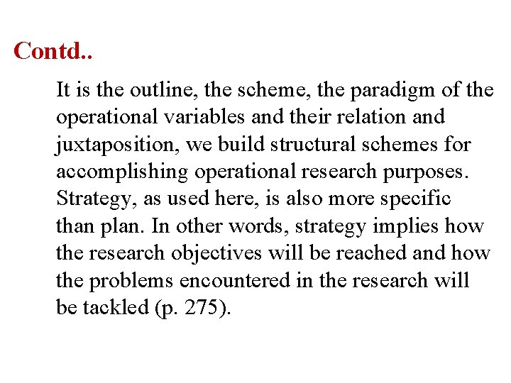 Contd. . It is the outline, the scheme, the paradigm of the operational variables