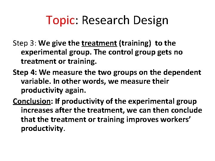 Topic: Research Design Step 3: We give the treatment (training) to the experimental group.