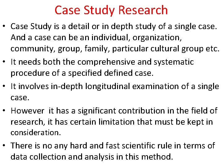 Case Study Research • Case Study is a detail or in depth study of