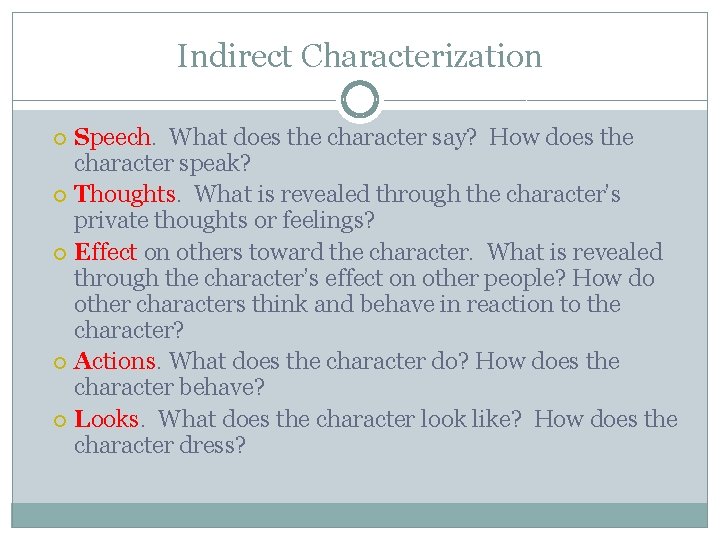 Indirect Characterization Speech. What does the character say? How does the character speak? Thoughts.
