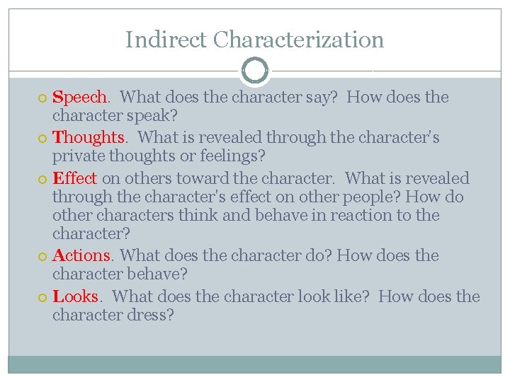 Indirect Characterization Speech. What does the character say? How does the character speak? Thoughts.
