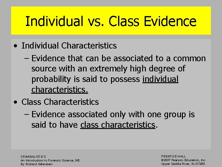 Individual vs. Class Evidence • Individual Characteristics – Evidence that can be associated to