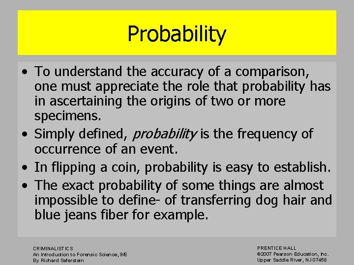 Probability • To understand the accuracy of a comparison, one must appreciate the role