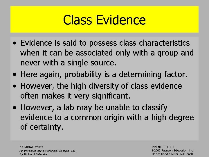 Class Evidence • Evidence is said to possess class characteristics when it can be