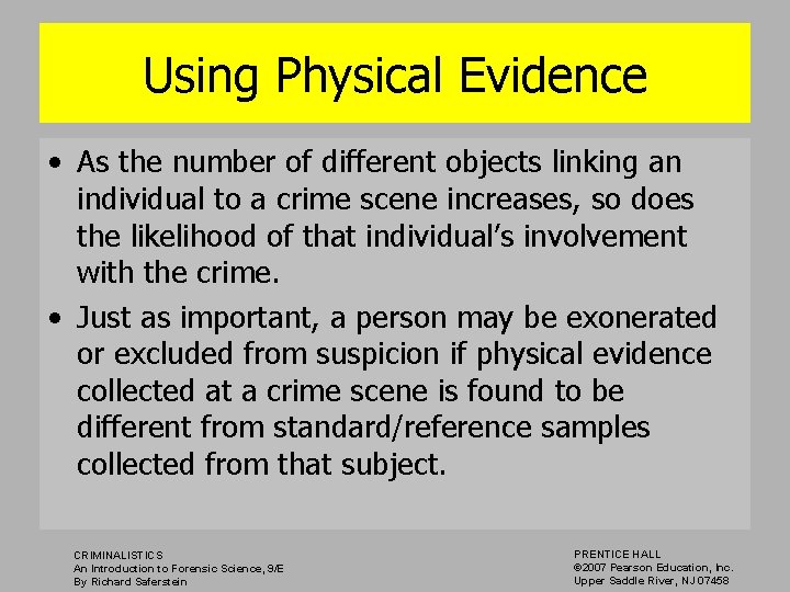 Using Physical Evidence • As the number of different objects linking an individual to