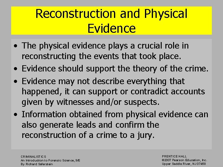Reconstruction and Physical Evidence • The physical evidence plays a crucial role in reconstructing