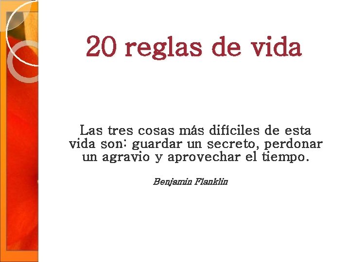 20 reglas de vida Las tres cosas más difíciles de esta vida son: guardar 20 reglas de vida Las tres cosas más difíciles de esta vida son: guardar