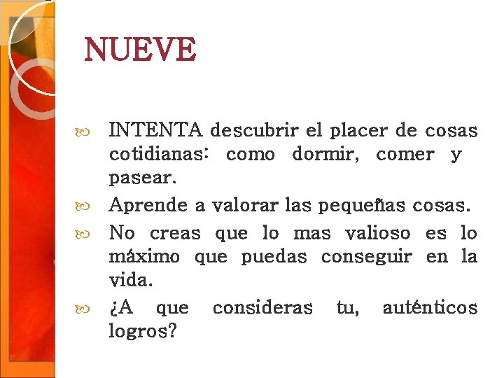NUEVE INTENTA descubrir el placer de cosas cotidianas: como dormir, comer y pasear. Aprende NUEVE INTENTA descubrir el placer de cosas cotidianas: como dormir, comer y pasear. Aprende