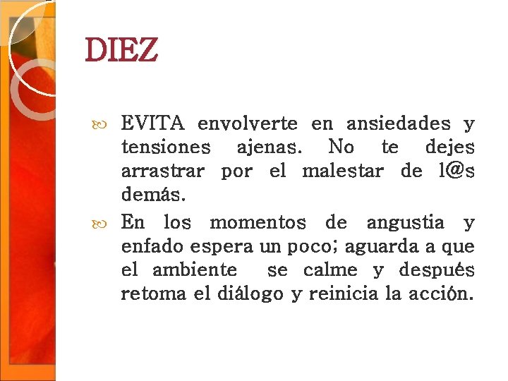 DIEZ EVITA envolverte en ansiedades y tensiones ajenas. No te dejes arrastrar por el DIEZ EVITA envolverte en ansiedades y tensiones ajenas. No te dejes arrastrar por el