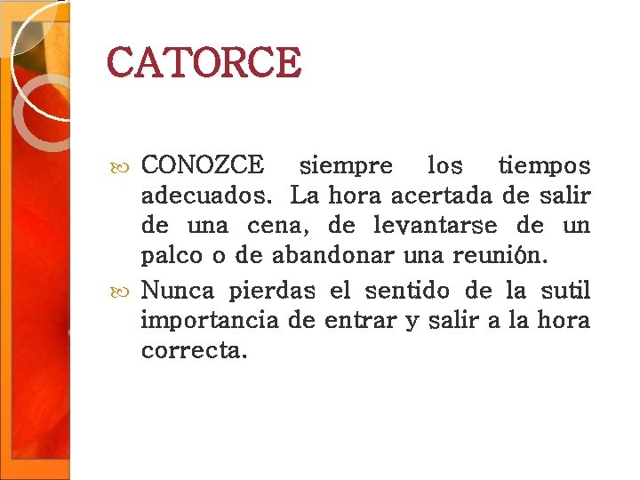 CATORCE CONOZCE siempre los tiempos adecuados. La hora acertada de salir de una cena, CATORCE CONOZCE siempre los tiempos adecuados. La hora acertada de salir de una cena,