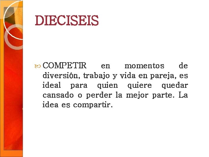DIECISEIS COMPETIR en momentos de diversión, trabajo y vida en pareja, es ideal para DIECISEIS COMPETIR en momentos de diversión, trabajo y vida en pareja, es ideal para