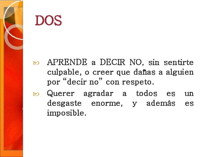 DOS APRENDE a DECIR NO, sin sentirte culpable, o creer que dañas a alguien DOS APRENDE a DECIR NO, sin sentirte culpable, o creer que dañas a alguien