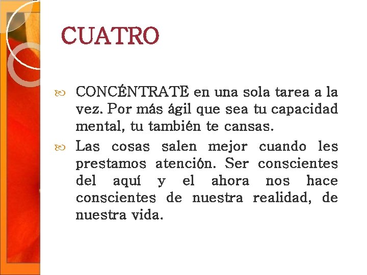 CUATRO CONCÉNTRATE en una sola tarea a la vez. Por más ágil que sea CUATRO CONCÉNTRATE en una sola tarea a la vez. Por más ágil que sea