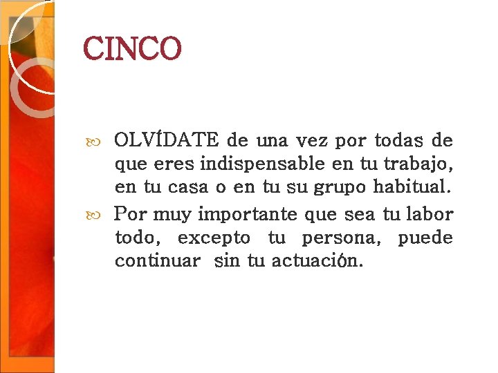 CINCO OLVÍDATE de una vez por todas de que eres indispensable en tu trabajo, CINCO OLVÍDATE de una vez por todas de que eres indispensable en tu trabajo,