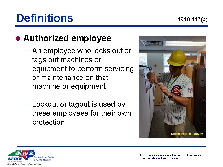 Definitions 1910. 147(b) l Authorized employee - An employee who locks out or tags