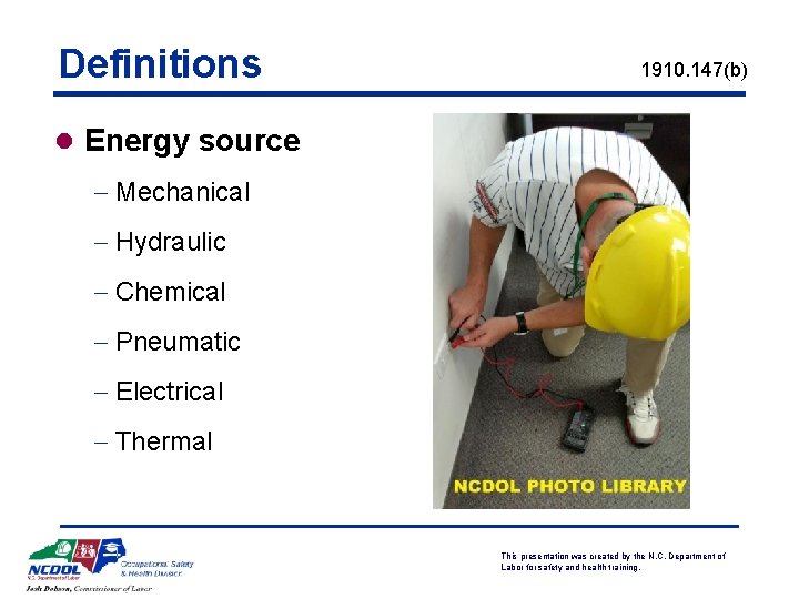 Definitions 1910. 147(b) l Energy source - Mechanical - Hydraulic - Chemical - Pneumatic