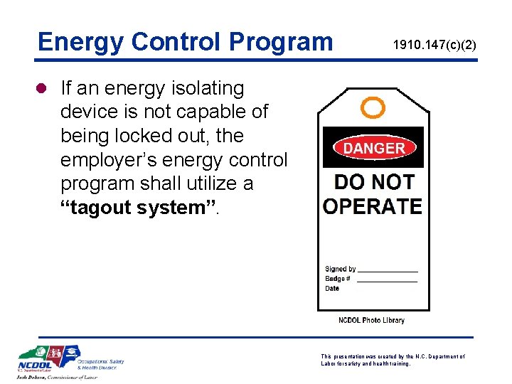 Energy Control Program 1910. 147(c)(2) l If an energy isolating device is not capable