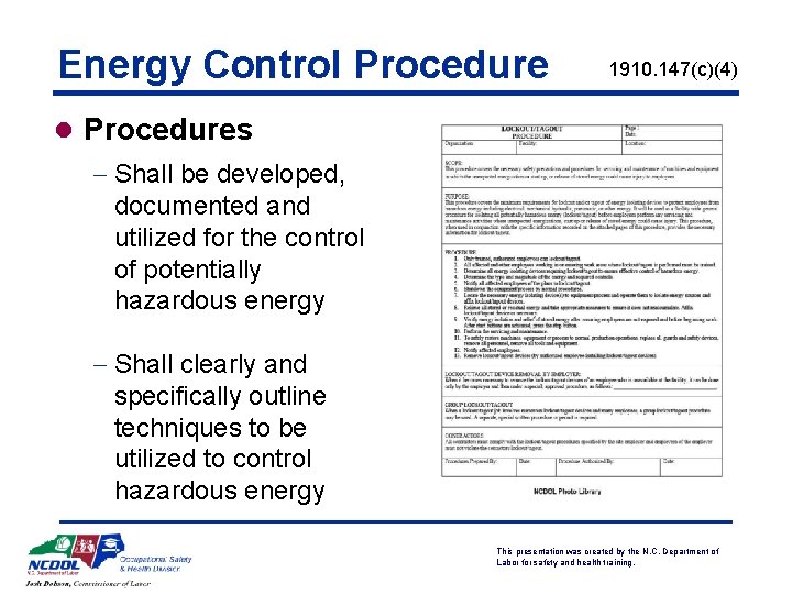 Energy Control Procedure 1910. 147(c)(4) l Procedures - Shall be developed, documented and utilized