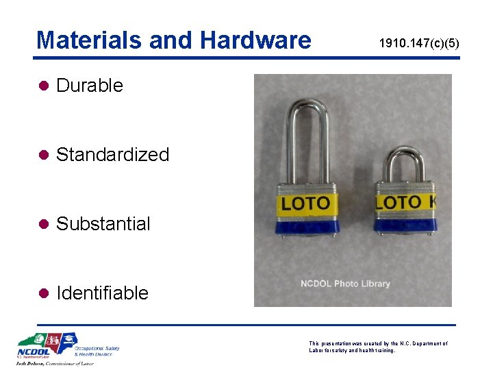 Materials and Hardware 1910. 147(c)(5) l Durable l Standardized l Substantial l Identifiable This