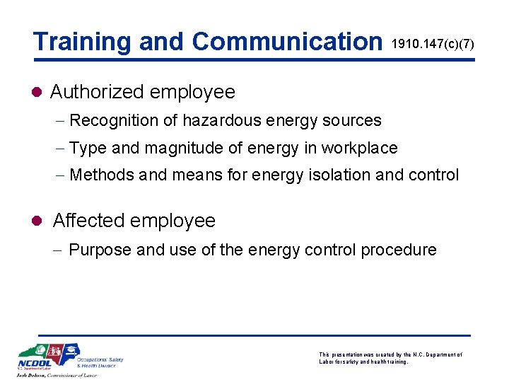 Training and Communication 1910. 147(c)(7) l Authorized employee - Recognition of hazardous energy sources