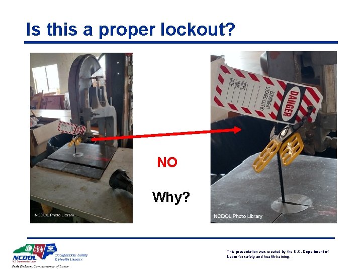 Is this a proper lockout? NO Why? This presentation was created by the N.