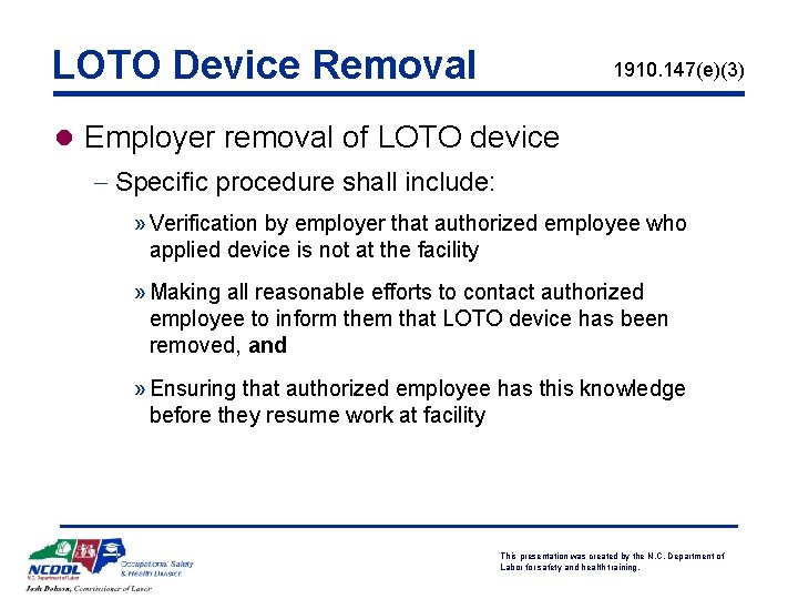 LOTO Device Removal 1910. 147(e)(3) l Employer removal of LOTO device - Specific procedure