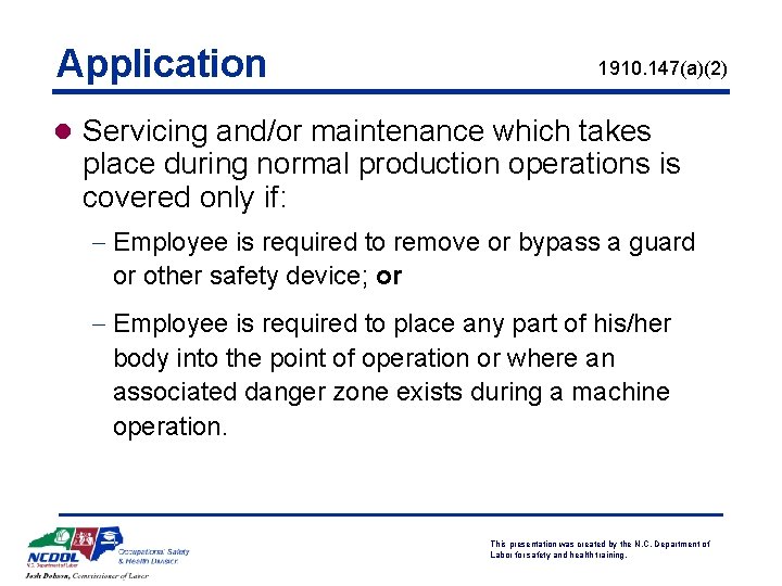 Application 1910. 147(a)(2) l Servicing and/or maintenance which takes place during normal production operations