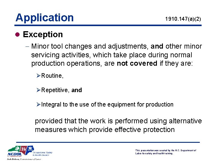 Application 1910. 147(a)(2) l Exception - Minor tool changes and adjustments, and other minor