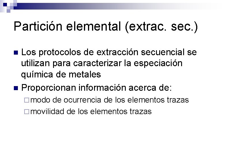 Partición elemental (extrac. sec. ) Los protocolos de extracción secuencial se utilizan para caracterizar