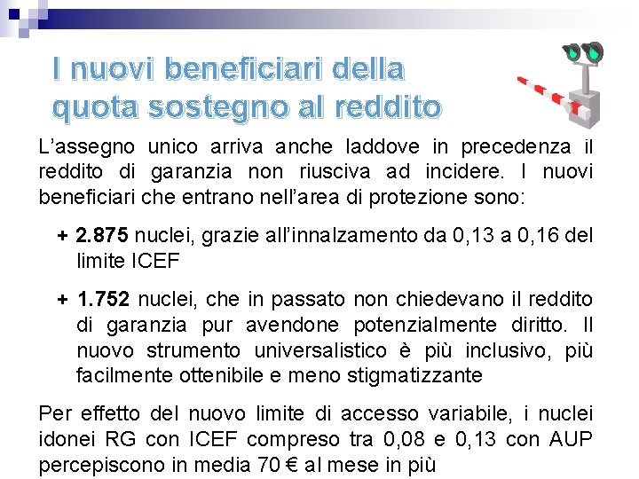 I nuovi beneficiari della quota sostegno al reddito L’assegno unico arriva anche laddove in