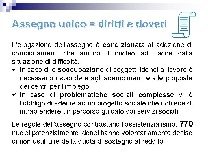 Assegno unico = diritti e doveri L’erogazione dell’assegno è condizionata all’adozione di comportamenti che