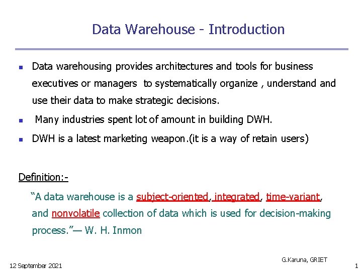 Data Warehouse - Introduction n Data warehousing provides architectures and tools for business executives