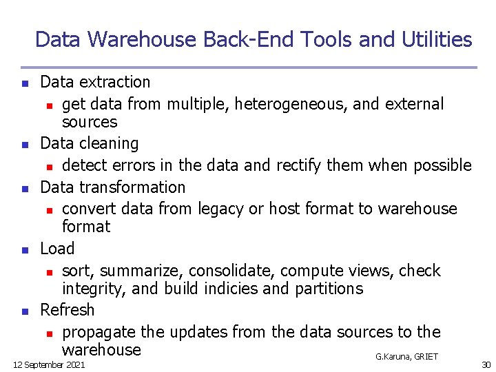 Data Warehouse Back-End Tools and Utilities n n n Data extraction n get data