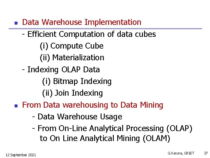 n n Data Warehouse Implementation - Efficient Computation of data cubes (i) Compute Cube