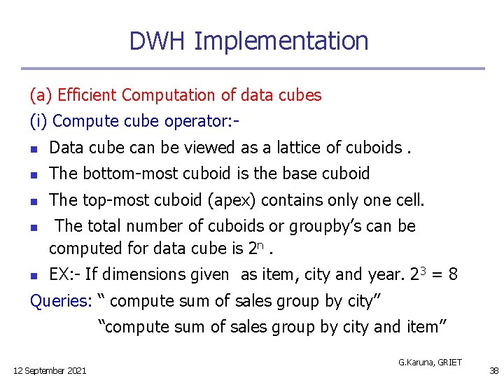 DWH Implementation (a) Efficient Computation of data cubes (i) Compute cube operator: n Data