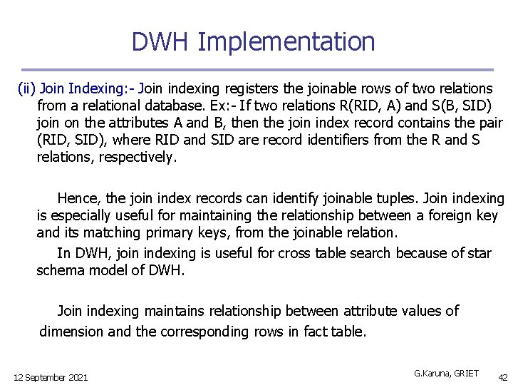 DWH Implementation (ii) Join Indexing: - Join indexing registers the joinable rows of two